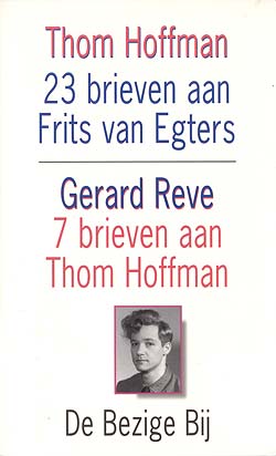 Thoma Hoffman, 23 brieven aan Frits van Egters; Gerard Reve, 7 brieven aan Thom Hoffman