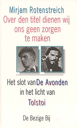 Mirjam Rotenstreich, Over den titel dienen wij ons geen zorgen te maken. Het slot van De Avonen in het licht van Tolstoi